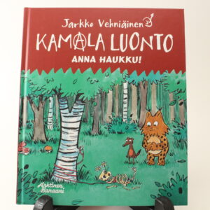 KAMALA LUONTO ANNA HAUKKU!